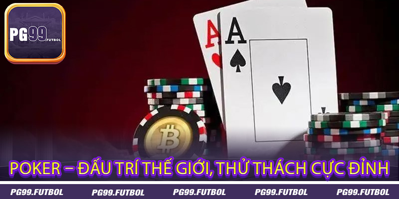 Poker – Đấu Trí Thế Giới, Thử Thách Cực Đỉnh