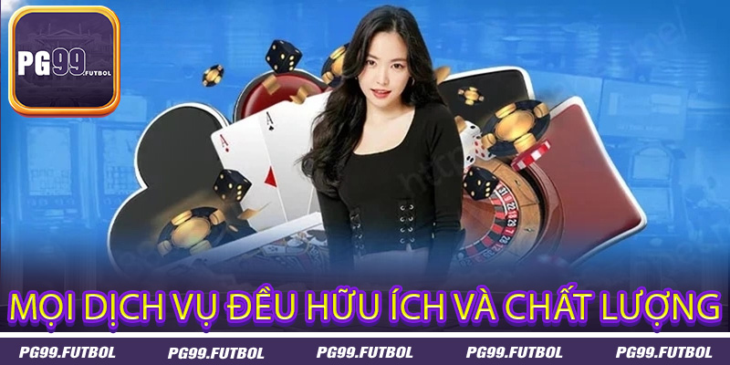 Mọi dịch vụ đều hữu ích và chất lượng