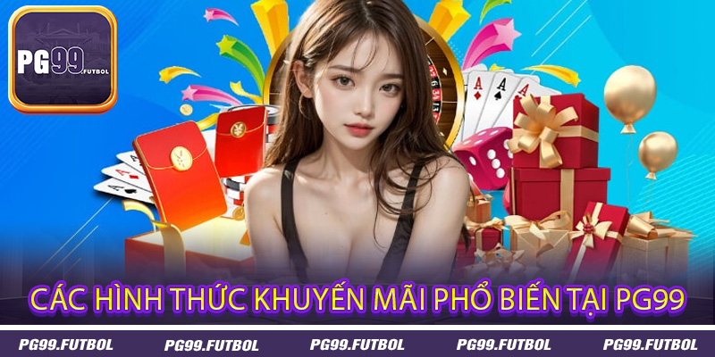 Các hình thức khuyến mãi phổ biến tại PG99