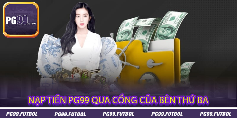 Nạp tiền PG99 qua cổng của bên thứ ba