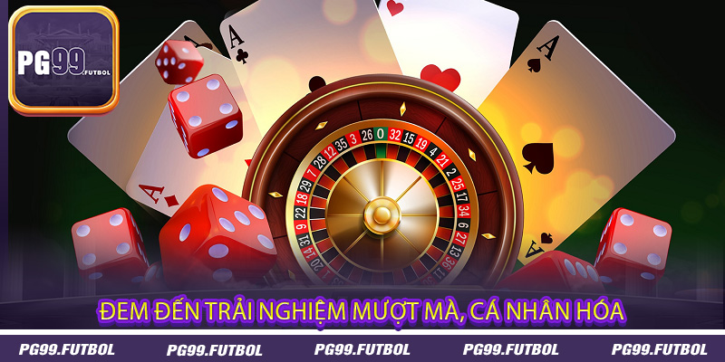 Đem đến trải nghiệm mượt mà, cá nhân hóa