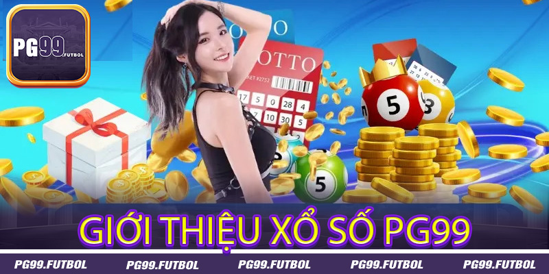 Giới thiệu xổ số PG99